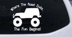 Where The Road Ends The Fun Begins Jeep Off Road Car or Truck Window Decal Sticker