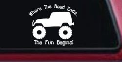 Where The Road Ends The Fun Begins Jeep Off Road Car or Truck Window Decal Sticker