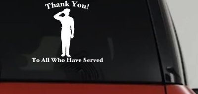 Thank you To All Who Have Served Military Car or Truck Window Vinyl Decal Sticker