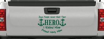 Some People Never Get To Meet Their Hero I raised Mine Navy Mom Military Car or Truck Window Decal Sticker (Dark Green)