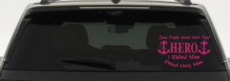 Some People Never Get To Meet Their Hero I raised Mine Navy Mom Military Car or Truck Window Decal Sticker (Hot Pink)