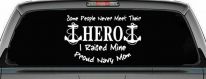 Some People Never Get To Meet Their Hero I raised Mine Navy Mom Military Car or Truck Window Decal Sticker