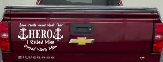 Some People Never Get To Meet Their Hero I raised Mine Navy Mom Military Car or Truck Window Decal Sticker (White)