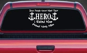 Some People Never Get To Meet Their Hero I raised Mine Navy Mom Military Car or Truck Window Decal Sticker
