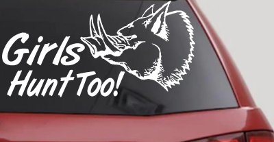 Girls Hunt Too Hog Hunting Car or Truck Window Vinyl Decal Sticker