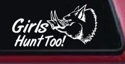 Girls Hunt Too Hog Hunting Car or Truck Window Decal Sticker