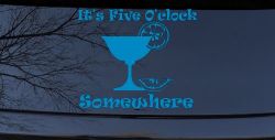 It's Five O'clock Somewhere Drinking Party Bar Car or Truck Window Decal Sticker (Blue)