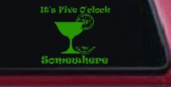 It's Five O'clock Somewhere Drinking Party Bar Car or Truck Window Decal Sticker (Lime)