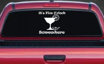 It's Five O'clock Somewhere Drinking Party Bar Car or Truck Window Decal Sticker