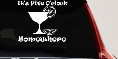 It's Five O'clock Somewhere Drinking Party Bar Car or Truck Window Vinyl Decal Sticker