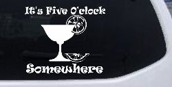 It's Five O'clock Somewhere Drinking Party Bar Car or Truck Window Decal Sticker