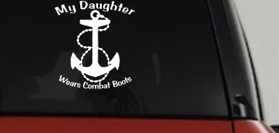 My Daughter Wears Combat Boots Navy Anchor Military Car or Truck Window Vinyl Decal Sticker