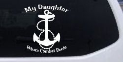 My Daughter Wears Combat Boots Navy Anchor Military Car or Truck Window Decal Sticker