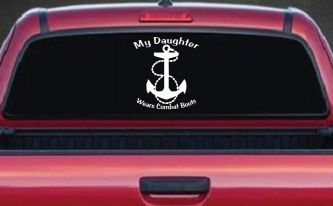 My Daughter Wears Combat Boots Navy Anchor Military Car or Truck Window Decal Sticker