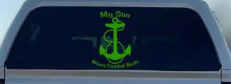 My Son Wears Combat Boots Navy Anchor Military Car or Truck Window Decal Sticker (Lime)