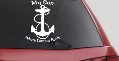 My Son Wears Combat Boots Navy Anchor Military Car or Truck Window Vinyl Decal Sticker