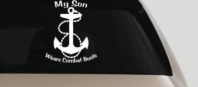 My Son Wears Combat Boots Navy Anchor Military Car or Truck Window Vinyl Decal Sticker