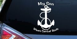 My Son Wears Combat Boots Navy Anchor Military Car or Truck Window Decal Sticker