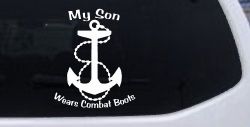 My Son Wears Combat Boots Navy Anchor Military Car or Truck Window Decal Sticker