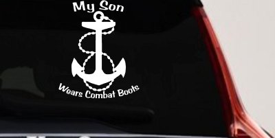 My Son Wears Combat Boots Navy Anchor Military Car or Truck Window Vinyl Decal Sticker
