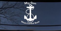 My Son Wears Combat Boots Navy Anchor Military Car or Truck Window Decal Sticker