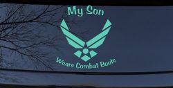 My Son Wears Combat Boots Air Force Military Car or Truck Window Decal Sticker (Mint)