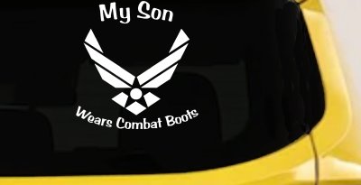 My Son Wears Combat Boots Air Force Military Car or Truck Window Vinyl Decal Sticker