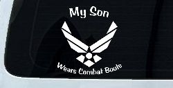 My Son Wears Combat Boots Air Force Military Car or Truck Window Decal Sticker