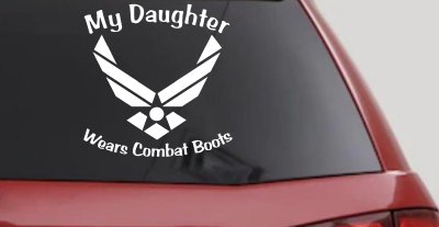 My Daughter Wears Combat Boots Air Force Military Car or Truck Window Vinyl Decal Sticker