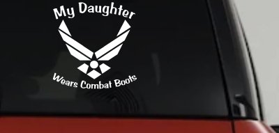 My Daughter Wears Combat Boots Air Force Military Car or Truck Window Vinyl Decal Sticker