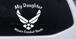 My Daughter Wears Combat Boots Air Force Military Car or Truck Window Decal Sticker