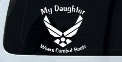 My Daughter Wears Combat Boots Air Force Military Car or Truck Window Decal Sticker