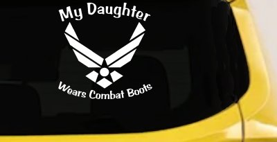 My Daughter Wears Combat Boots Air Force Military Car or Truck Window Vinyl Decal Sticker