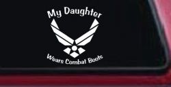 My Daughter Wears Combat Boots Air Force Military Car or Truck Window Decal Sticker