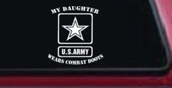 My Daughter Wears Combat Boots Army Military Car or Truck Window Decal Sticker