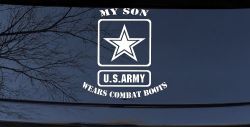 My Son Wears Combat Boots Army Military Car or Truck Window Decal Sticker