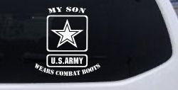 My Son Wears Combat Boots Army Military Car or Truck Window Decal Sticker