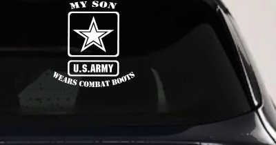 My Son Wears Combat Boots Army Military Car or Truck Window Vinyl Decal Sticker