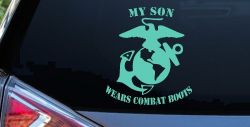 My Son Wears Combat Boots Marines Military Car or Truck Window Decal Sticker (Mint)