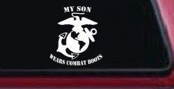 My Son Wears Combat Boots Marines Military Car or Truck Window Decal Sticker
