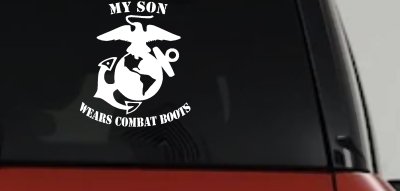 My Son Wears Combat Boots Marines Military Car or Truck Window Vinyl Decal Sticker
