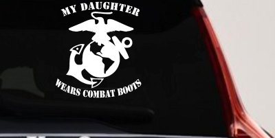 My Daughter Wears Combat Boots Marines Military Car or Truck Window Vinyl Decal Sticker