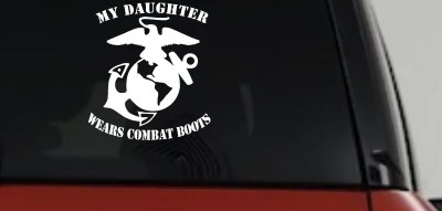 My Daughter Wears Combat Boots Marines Military Car or Truck Window Vinyl Decal Sticker