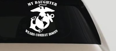 My Daughter Wears Combat Boots Marines Military Car or Truck Window Vinyl Decal Sticker