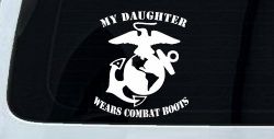 My Daughter Wears Combat Boots Marines Military Car or Truck Window Decal Sticker