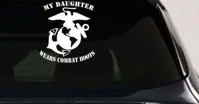 My Daughter Wears Combat Boots Marines Military Car or Truck Window Vinyl Decal Sticker