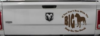 If You Can't Run With The Big Dog Stay on The Porch Off Road Car or Truck Window Vinyl Decal Sticker (Brown)