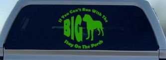 If You Can't Run With The Big Dog Stay on The Porch Off Road Car or Truck Window Decal Sticker (Lime)