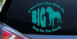 If You Can't Run With The Big Dog Stay on The Porch Off Road Car or Truck Window Vinyl Decal Sticker (Turquoise)