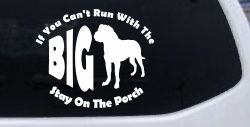 If You Can't Run With The Big Dog Stay on The Porch Off Road Car or Truck Window Decal Sticker